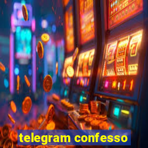 telegram confesso